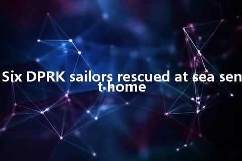 Six DPRK sailors rescued at sea sent home