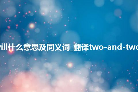 two-and-two twill什么意思及同义词_翻译two-and-two twill的意思_用法