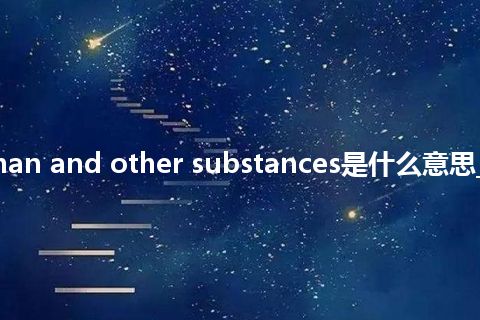 tryptophan and other substances是什么意思_中文意思