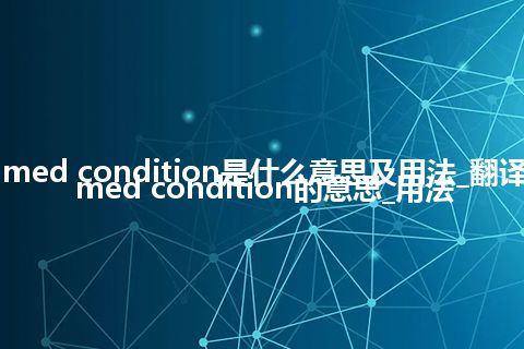 assumed condition是什么意思及用法_翻译assumed condition的意思_用法